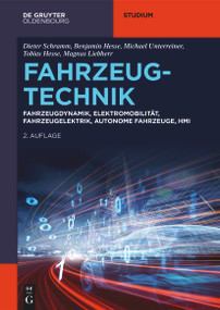 Fahrzeugtechnik (Fahrzeugdynamik, Elektromobilität, Fahrzeugelektrik, autonome Fahrzeuge, HMI) (German Edition) by Dieter Schramm, Benjamin Hesse, Tobias Hesse, Michael Unterreiner, Magnus Liebherr, 9783111335841