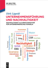 Unternehmensführung und Nachhaltigkeit (Nachhaltigkeit als Erfolgsfaktor für unternehmerisches Handeln) (German Edition) by Dirk Lippold, 9783111504162