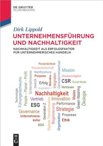 Unternehmensführung und Nachhaltigkeit (Nachhaltigkeit als Erfolgsfaktor für unternehmerisches Handeln) (German Edition) by Dirk Lippold, 9783111504162
