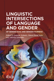 Linguistic intersections of language and gender (Of gender bias and gender fairness) by Dominic Schmitz, Simon David Stein, Viktoria Schneider, 9783111387277