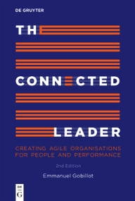 The Connected Leader (Creating agile organisations for people and performance) by Emmanuel Gobillot, 9783111581392