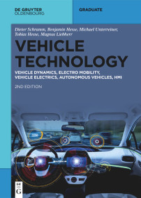 Vehicle Technology (Vehicle Dynamics, Electro Mobility, Vehicle Electrics, Autonomous Vehicles, HMI) by Dieter Schramm, Benjamin Hesse, Tobias Hesse, Michael Unterreiner, Magnus Liebherr, 9783111348780