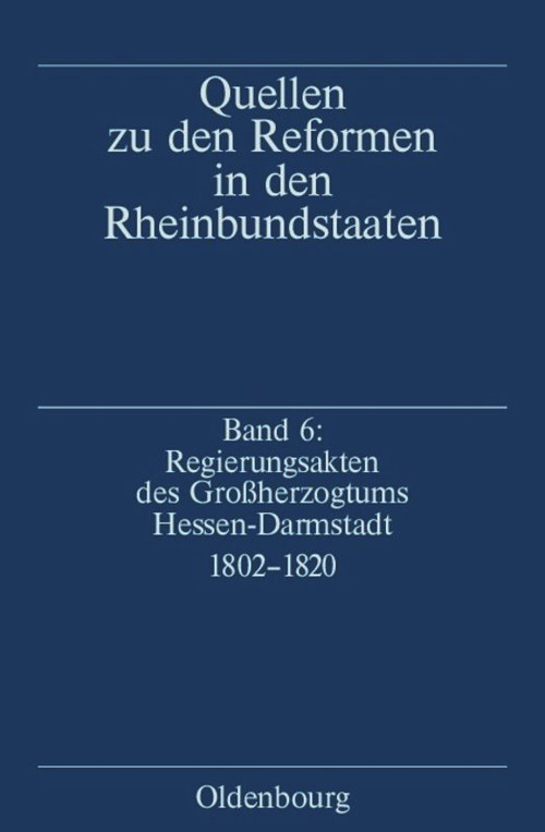 Regierungsakten des Großherzogtums Hessen-Darmstadt 1802-1820 (German Edition) by Uta Ziegler, 9783486566437