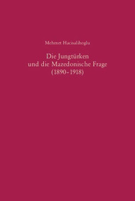 Die Jungtürken und die Mazedonische Frage (1890-1918) (German Edition) by Mehmet Hacisalihoglu, 9783486567458