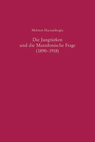 Die Jungtürken und die Mazedonische Frage (1890-1918) (German Edition) by Mehmet Hacisalihoglu, 9783486567458