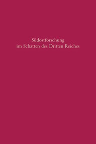 Südostforschung im Schatten des Dritten Reiches (Institutionen - Inhalte - Personen) (German Edition) by Mathias Beer, Gerhard Seewann, 9783486575644