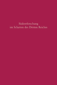 Südostforschung im Schatten des Dritten Reiches (Institutionen - Inhalte - Personen) (German Edition) by Mathias Beer, Gerhard Seewann, 9783486575644