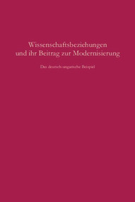 Wissenschaftsbeziehungen und ihr Beitrag zur Modernisierung (Das deutsch-ungarische Beispiel) (German Edition) by Holger Fischer, Mirja Juelich, 9783486578843