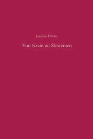 Von Krain zu Slowenien (German Edition) by Joachim Hösler, 9783486578850