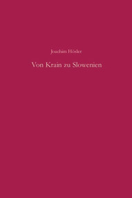 Von Krain zu Slowenien (German Edition) by Joachim Hösler, 9783486578850