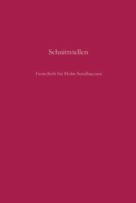 Schnittstellen (Gesellschaft, Nation, Konflikt und Erinnerung in Südosteuropa. Festschrift für Holm Sundhaussen zum 65. Geburtstag) (German Edition) by Ulf Brunnbauer, Andreas Helmedach, Stefan Troebst, 9783486583465