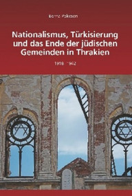 Nationalismus, Türkisierung und das Ende der jüdischen Gemeinden in Thrakien (1918-1942) (German Edition) by Berna Pekesen, 9783486707151