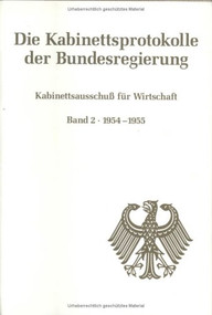 Kabinettsausschuß für Wirtschaft (Band 2: 1954-1955) by Michael Hollmann, 9783486563979