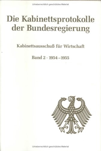 Kabinettsausschuß für Wirtschaft (Band 2: 1954-1955) by Michael Hollmann, 9783486563979