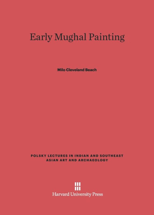 Early Mughal Painting by Milo Cleveland Beach, 9780674729933