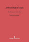 Arthur Hugh Clough (The Growth of a Poet's Mind) by Evelyn Barish Greenberger, 9780674282407