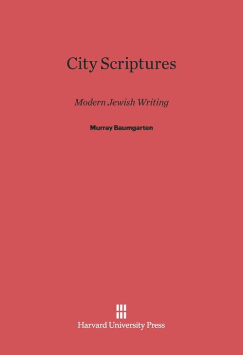 City Scriptures (Modern Jewish Writing) by Murray Baumgarten, 9780674282551