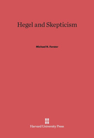 Hegel and Skepticism by Michael N. Forster, 9780674283848