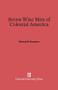 Seven Wise Men of Colonial America by Richard M. Gummere, 9780674284494