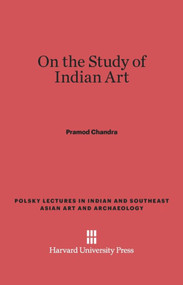 On the Study of Indian Art by Pramod Chandra, 9780674732377
