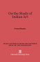 On the Study of Indian Art by Pramod Chandra, 9780674732377