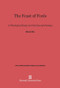 The Feast of Fools (A Theological Essay on Festivity and Fantasy) by Harvey Cox, 9780674284982