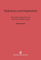 Diplomacy and Dogmatism (Bernadino de Mendoza and the French Catholic Leaugue) by De Lamar Jensen, 9780674181274