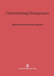Understanding Chimpanzees by Paul G. Heltne, Linda A. Marquardt, 9780674183834