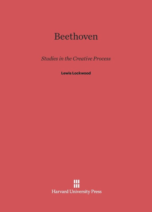 Beethoven (Studies in the Creative Processes) by Lewis Lockwood, 9780674430181