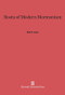 Roots of Modern Mormonism by Mark P. Leone, 9780674430792