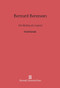 Bernard Berenson (The Making of a Legend) by Ernest Samuels, Jayne Newcomer Samuels, 9780674432482