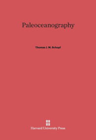 Paleoceanography by Thomas J. M. Schopf, 9780674432871