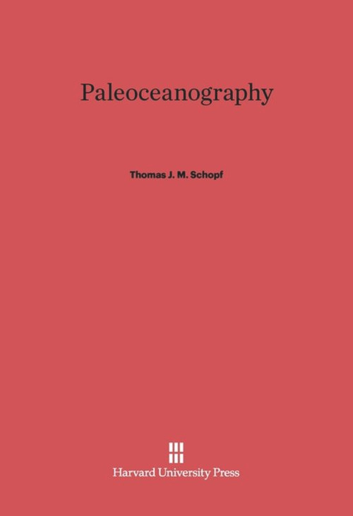 Paleoceanography by Thomas J. M. Schopf, 9780674432871