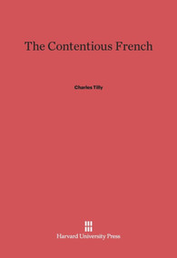 The Contentious French by Charles Tilly, 9780674433977