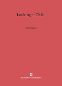 Looking at Cities by Allan B. Jacobs, 9780674863866