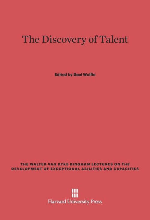 The Discovery of Talent by Dael Wolfle, 9780674864191