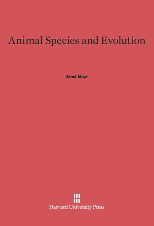 Animal Species and Evolution by Ernst Mayr, 9780674865303