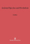 Animal Species and Evolution by Ernst Mayr, 9780674865303