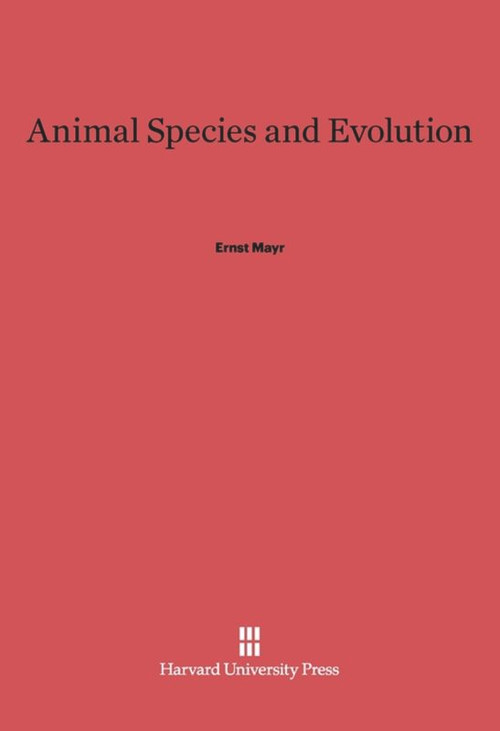 Animal Species and Evolution by Ernst Mayr, 9780674865303