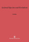 Animal Species and Evolution by Ernst Mayr, 9780674865303