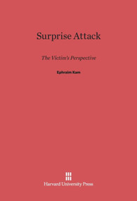 Surprise Attack (The Victim's Perspective) by Ephraim Kam, Thomas C. Schelling, 9780674493964