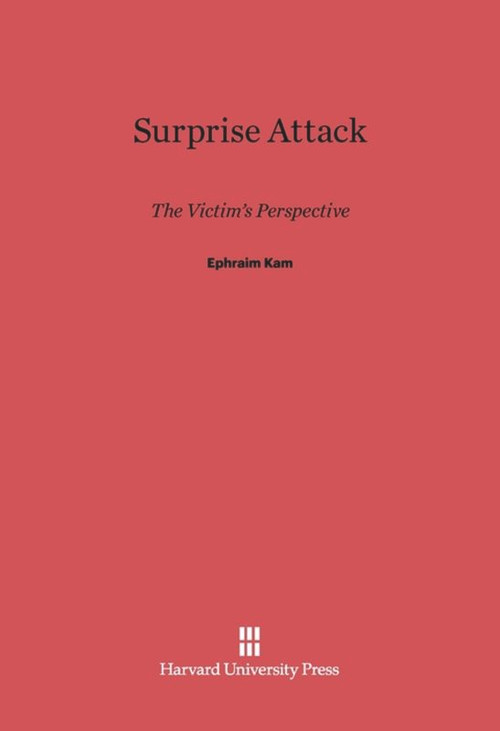 Surprise Attack (The Victim's Perspective) by Ephraim Kam, Thomas C. Schelling, 9780674493964
