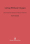 Living Without Oxygen (Closed and Open Systems in Hypoxia Tolerance) by Peter W. Hochachka, 9780674498259