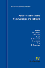 Advances in Broadband Communication and Networks by Johnson I. Agbinya, Oya Sevimli, Sam Reisenfeld, 9788770045711