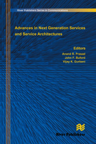 Advances in Next Generation Services and Service Architectures by Anand R. Prasad, John F. Buford, Vijay K. Gurbani, 9788770045391