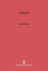 Infants by Robert B. McCall, 9780674429628