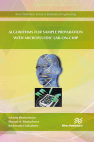 Algorithms for Sample Preparation with Microfluidic Lab-on-Chip by Sukanta Bhattacharjee, Bhargab B. Bhattacharya, Krishnendu Chakrabarty, 9788770043663
