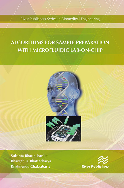 Algorithms for Sample Preparation with Microfluidic Lab-on-Chip by Sukanta Bhattacharjee, Bhargab B. Bhattacharya, Krishnendu Chakrabarty, 9788770043663