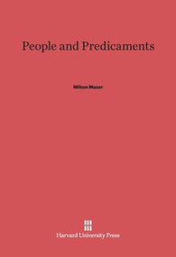 People and Predicaments by Milton Mazer, 9780674429727