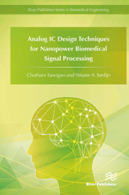 Analog IC Design Techniques for Nanopower Biomedical Signal Processing by Chutham Sawigun, Wouter A. Serdijn, 9788770044691